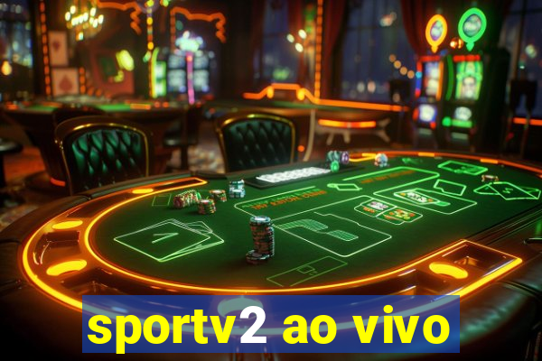 sportv2 ao vivo